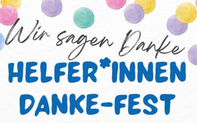 Wir sagen Danke an unsere Helfer*innen!